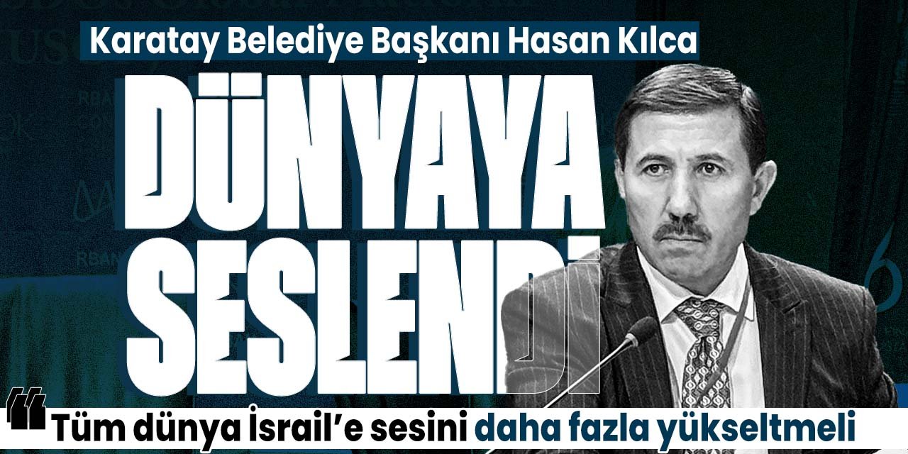 Konyalı başkan dünyaya seslendi! "Tüm dünya İsrail'e sesini yükseltmeli"