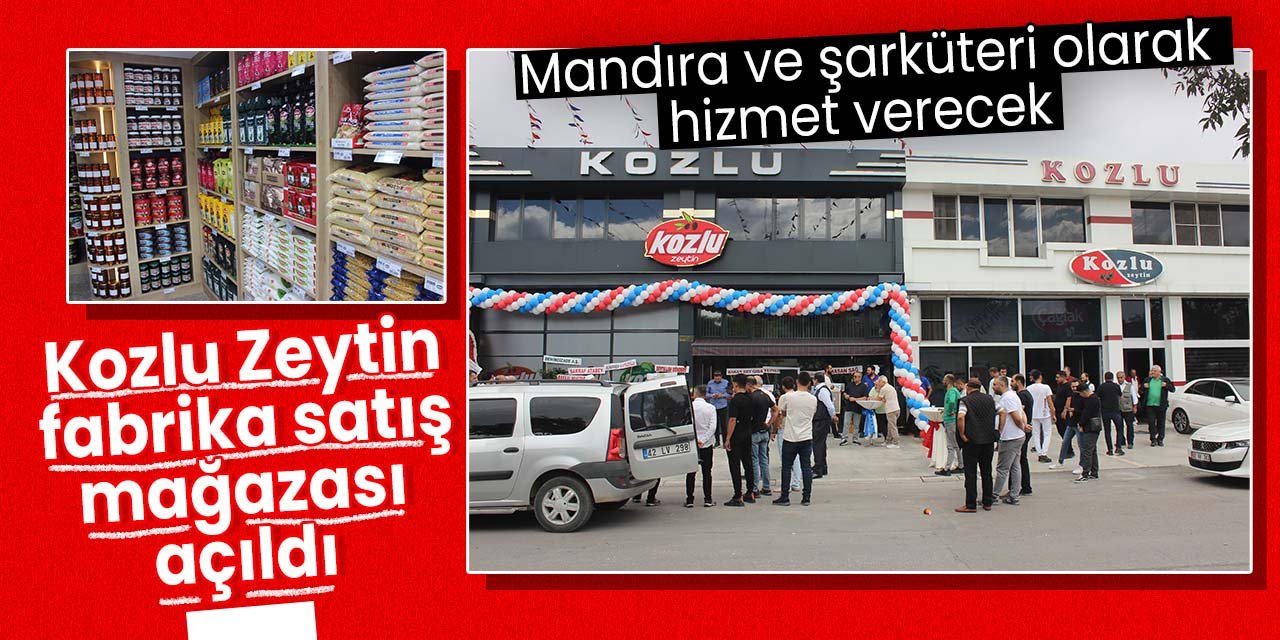 Kozlu Zeytin Fabrika Satış Mağazası açıldı! Mandıra ve şarküteri olarak hizmet verecek