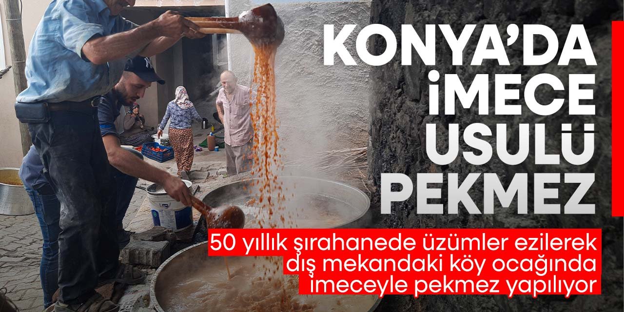 Burası Konya! 50 yıllık şırahanede imece usulü pekmez yapıyorlar