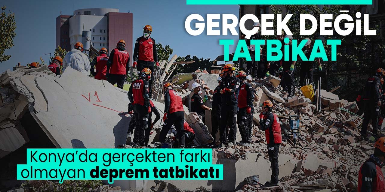 Konya'da gerçekmiş gibi deprem tatbikatı! Arama-kurtarma çalışması yaptılar