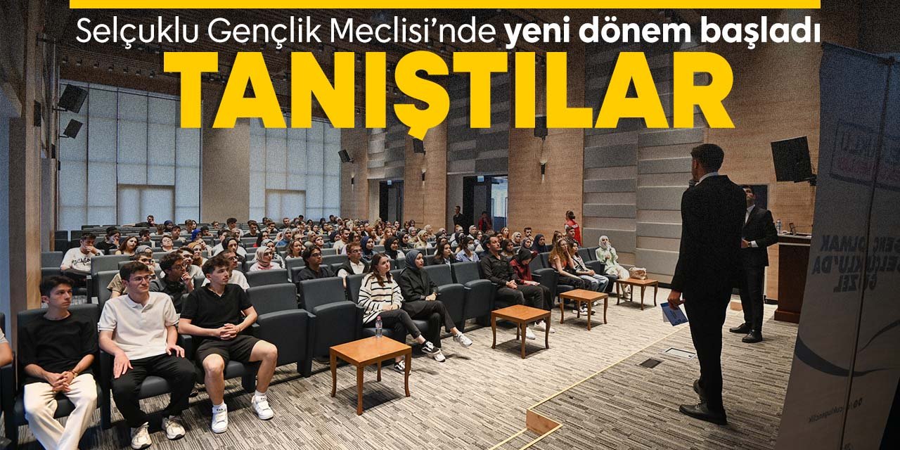 Selçuklu Gençlik Meclisi'nde yeni dönem tanışma toplantısıyla başladı