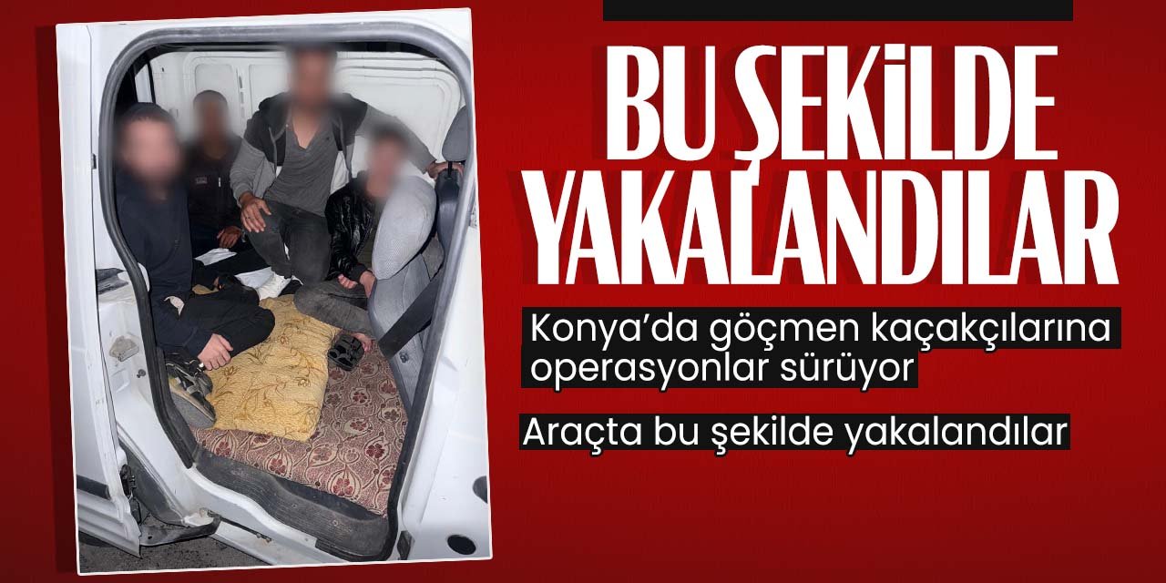 Konya'da göçmen kaçakçılarına operasyon! Araçta bu halde yakaladılar