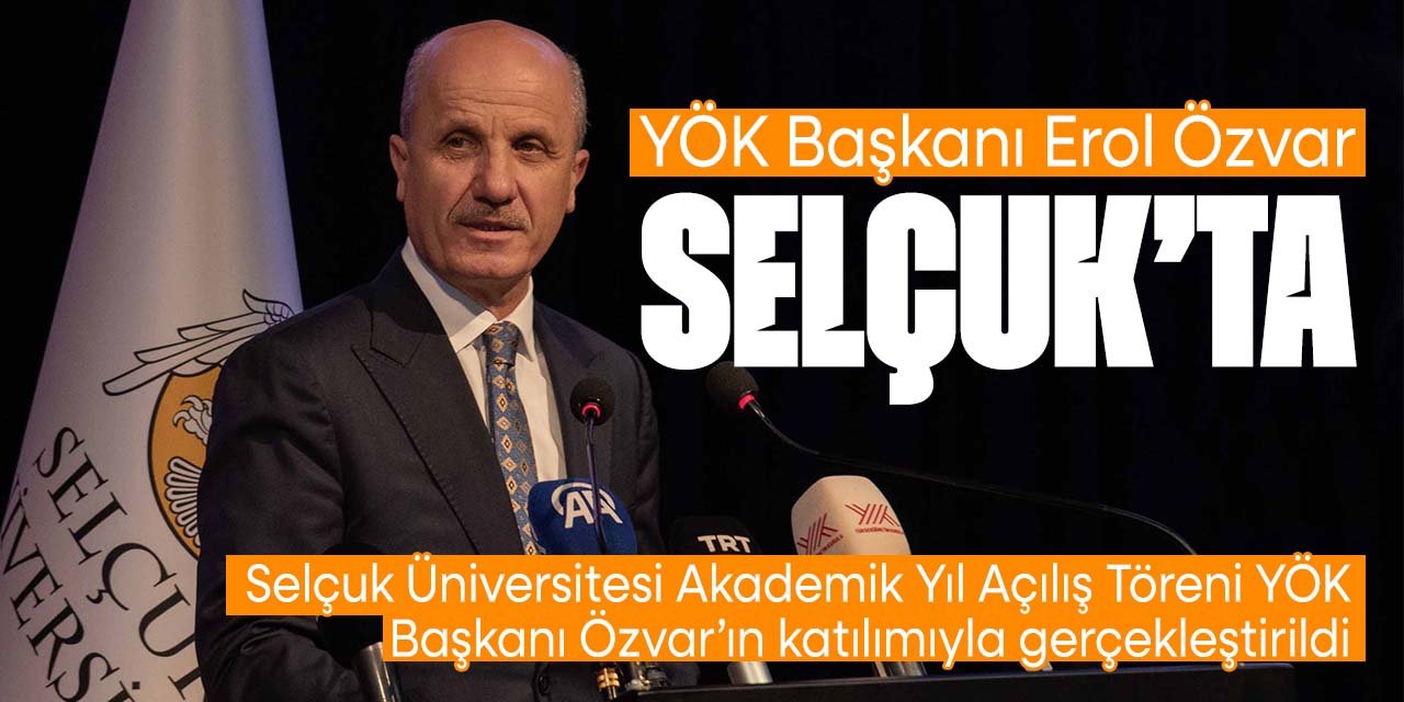 Selçuk Üniversitesi'nde Akademik, Yıl YÖK Başkanı Erol Özvar'ın katılımıyla açıldı