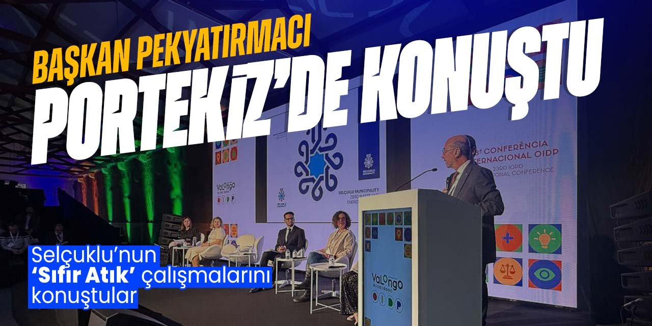 Başkan Pekyatırmacı Selçuklu'nun projelerini Portekiz'de anlattı