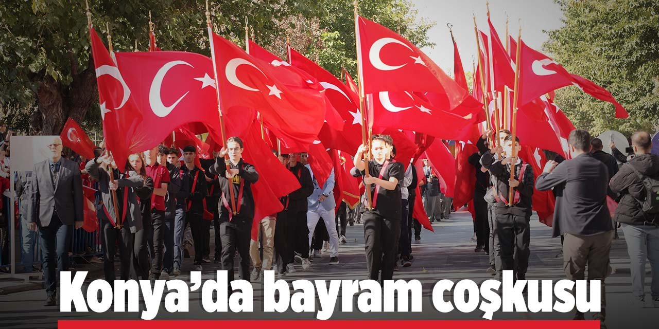 Konya'da 29 Ekim Cumhuriyet Bayramı coşkusu!
