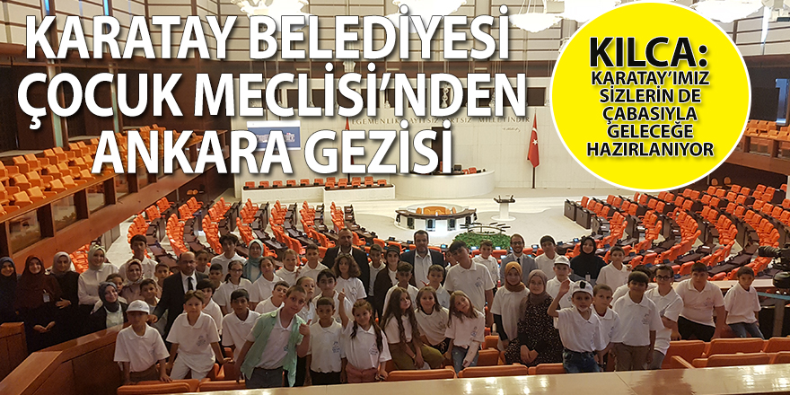 KARATAY BELEDİYESİ ÇOCUK MECLİSİ’NDEN ANKARA GEZİSİ