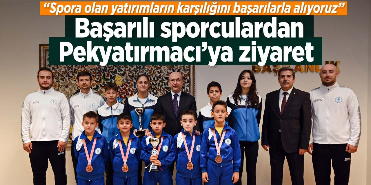 Selçuklu'nun başarılı sporcuları Başkan Pekyatırmacı ile buluştu