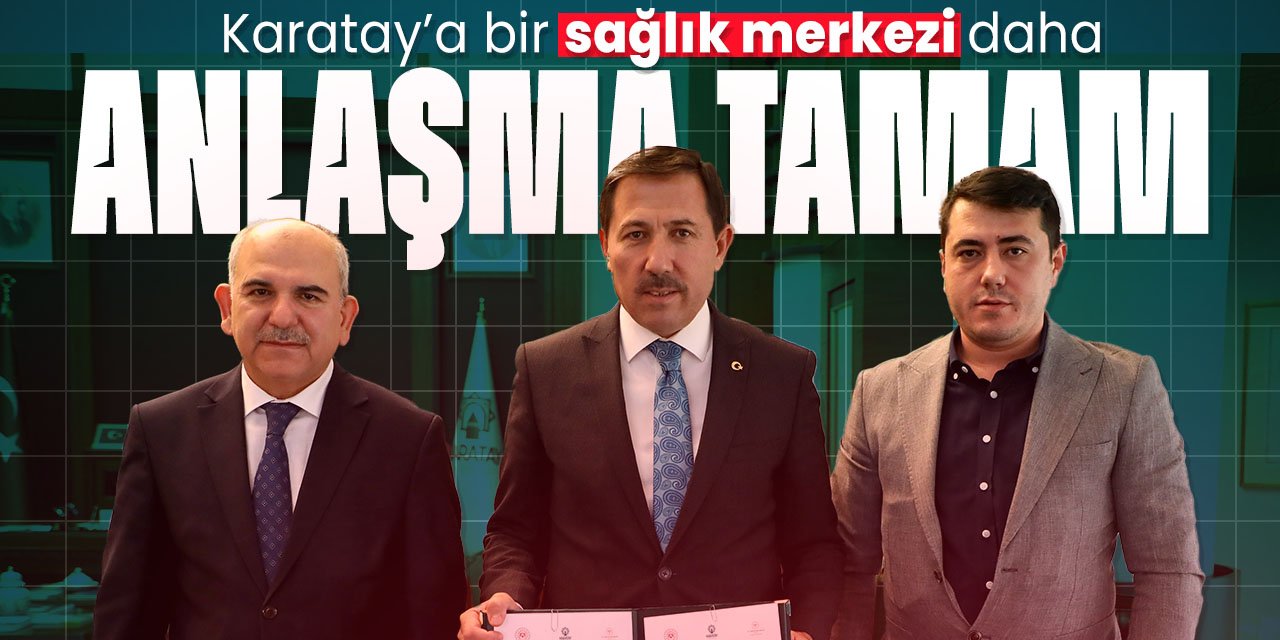 Konya'ya yepyeni bir sağlık merkezi daha yapılıyor! İmzalar atıldı anlaşma yapıldı