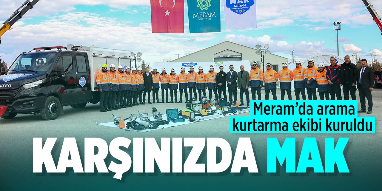 Konya'da arama kurtarma ekibi kuruldu! MAK her daim teyakkuzda olacak