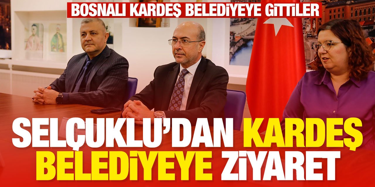 Selçuklu Belediyesi Bosnalı kardeş belediyeyi ziyaret etti!