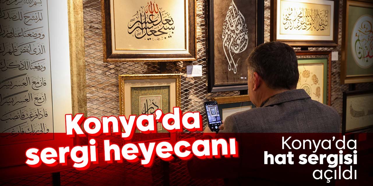 Konya'da yeni hat sergisi açıldı!