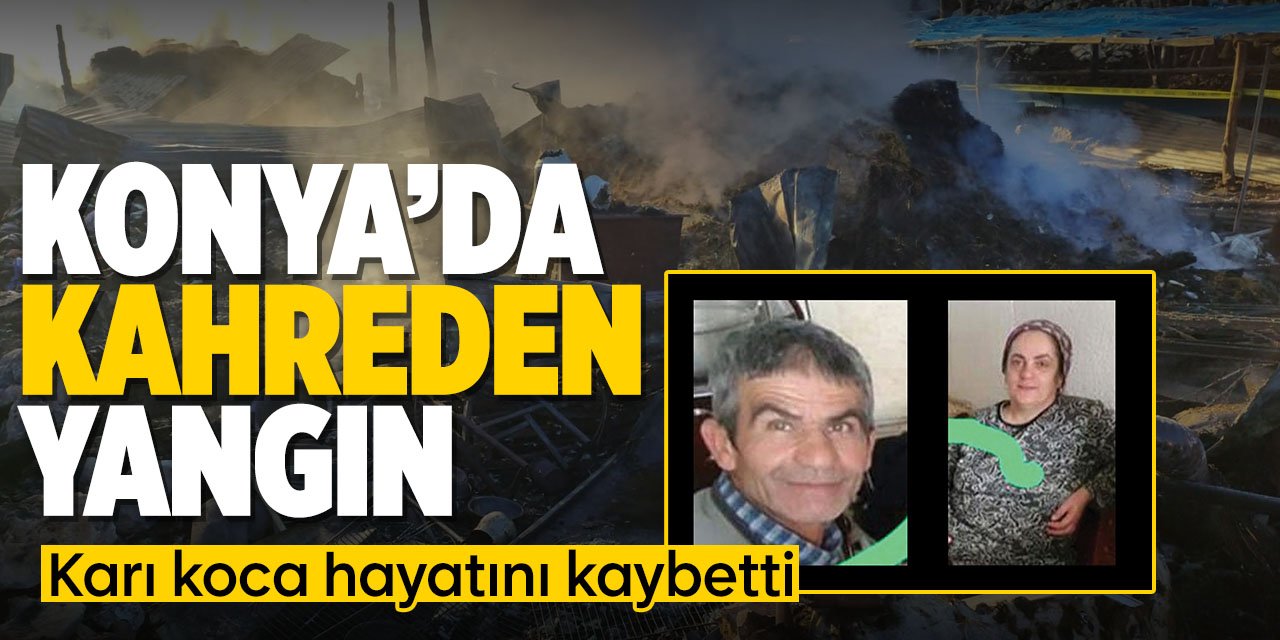 Konya'da kahreden yangın! Karı-koca hayatını kaybetti