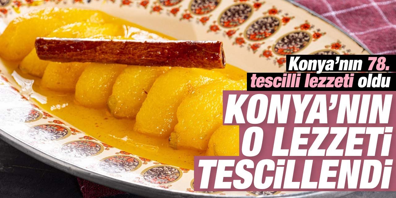 Konya'nın meşhur tatlısı da tescillendi! Konya Kifayesi 78. tescilli lezzet oldu