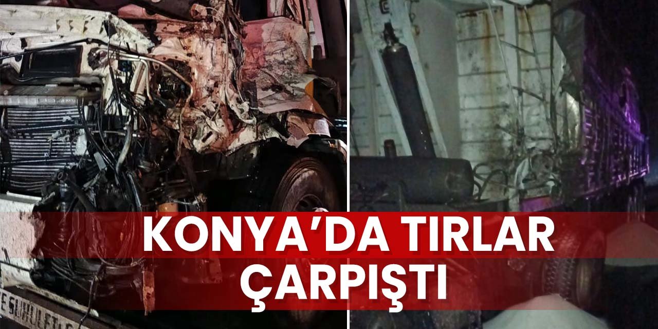 Konya'da kaza! 2 tır çarpıştı: 3 yaralı