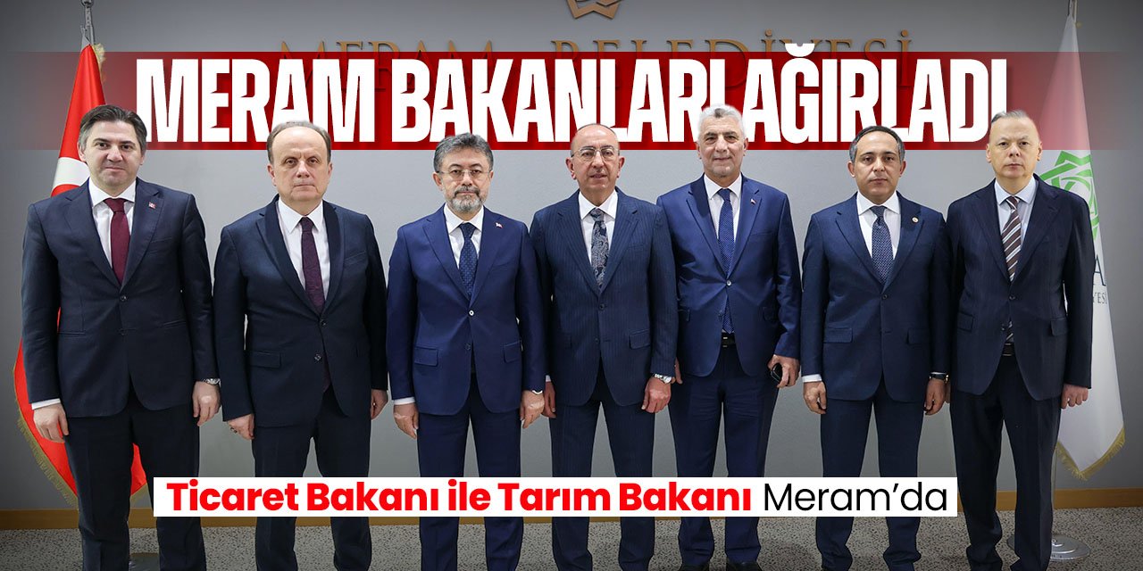 Meram Belediyesi'nde bakanları ağırladılar