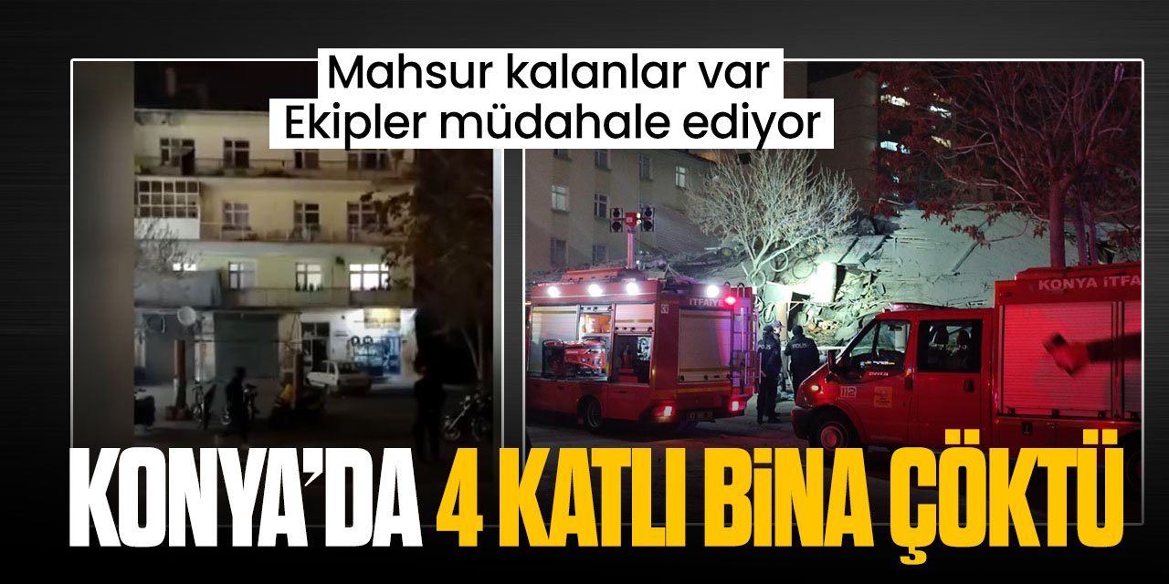 SON DAKİKA! Konya'da 4 katlı bina çöktü!
