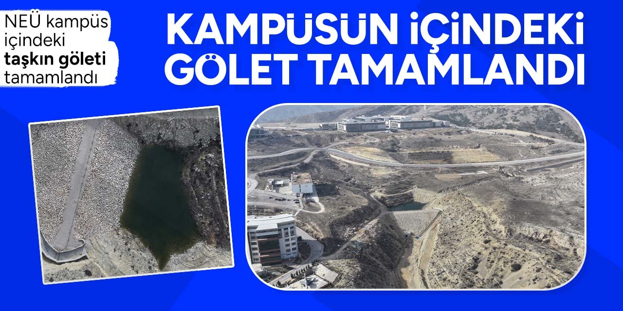 Konya'da NEÜ kampüsünün içindeki taşkın göleti tamamlandı