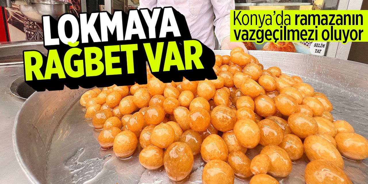 Konya'da Ramazan ayında Lokma tatlısına büyük rağbet