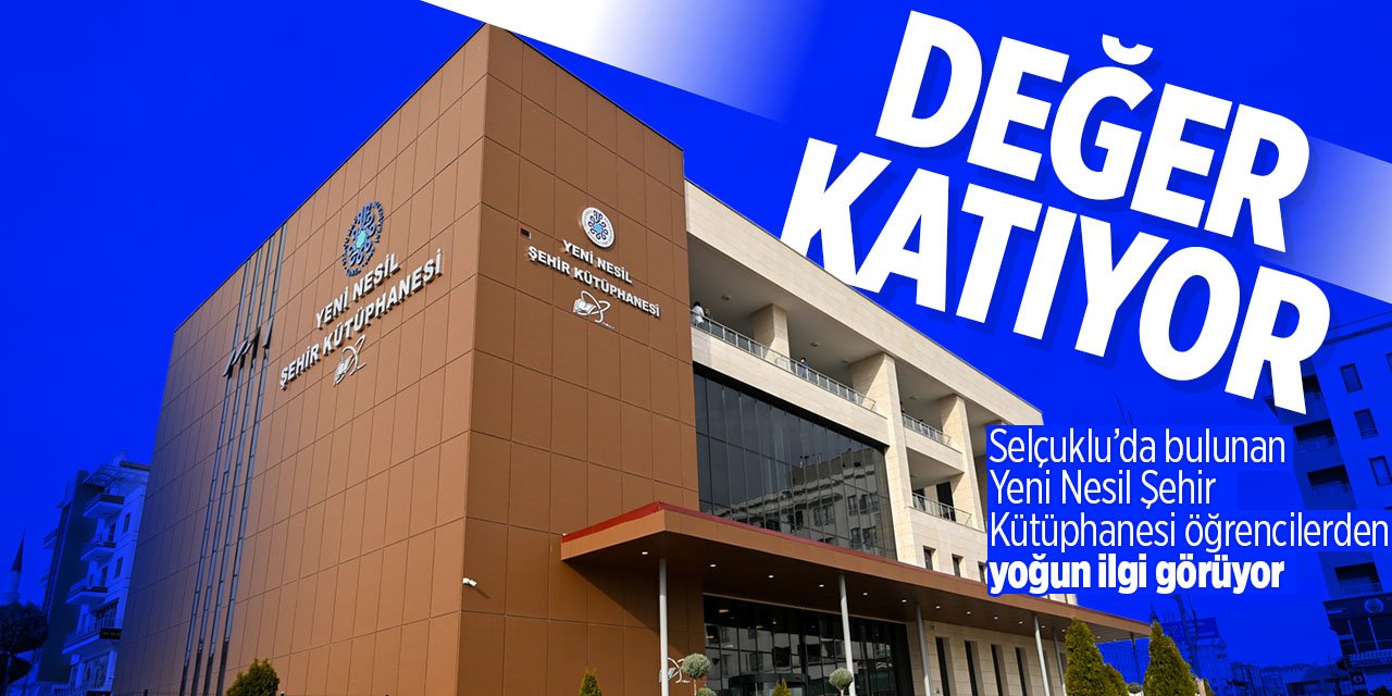 Konya'nın tam not alan kütüphanesi: Yeni Nesil Şehir Kütüphanesi