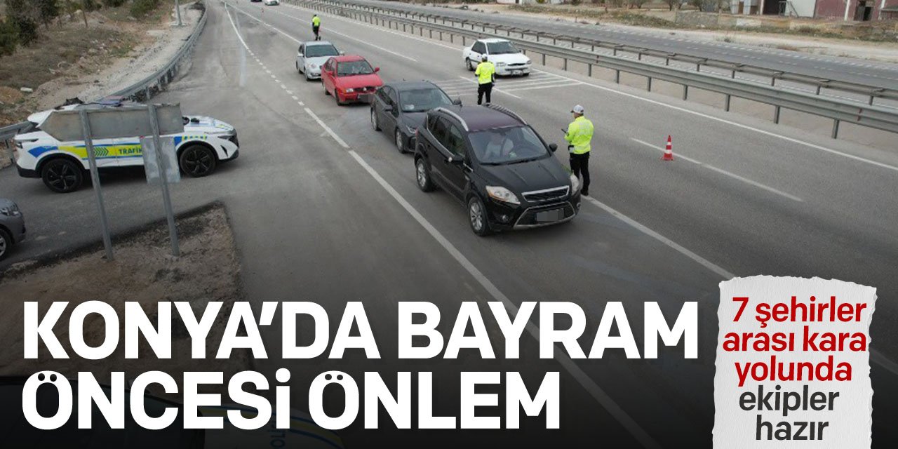 Konya’nın 824 kilometrelik 7 şehirler arası kara yolunda ekipler hazır!