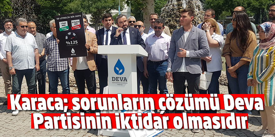 Karaca; “Ülkemizde yaşanan sorunların çözümü Deva Partisinin iktidar olmasıdır”