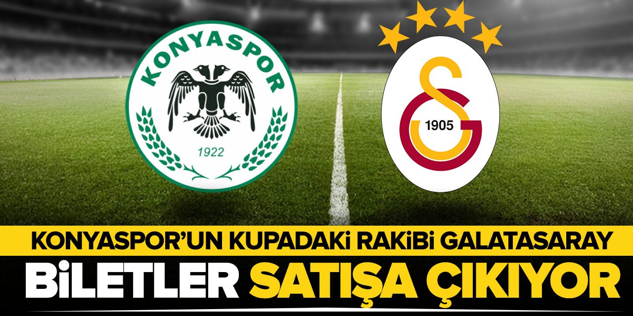Konyaspor - Galatasaray maçının biletleri satışa bugün çıkıyor
