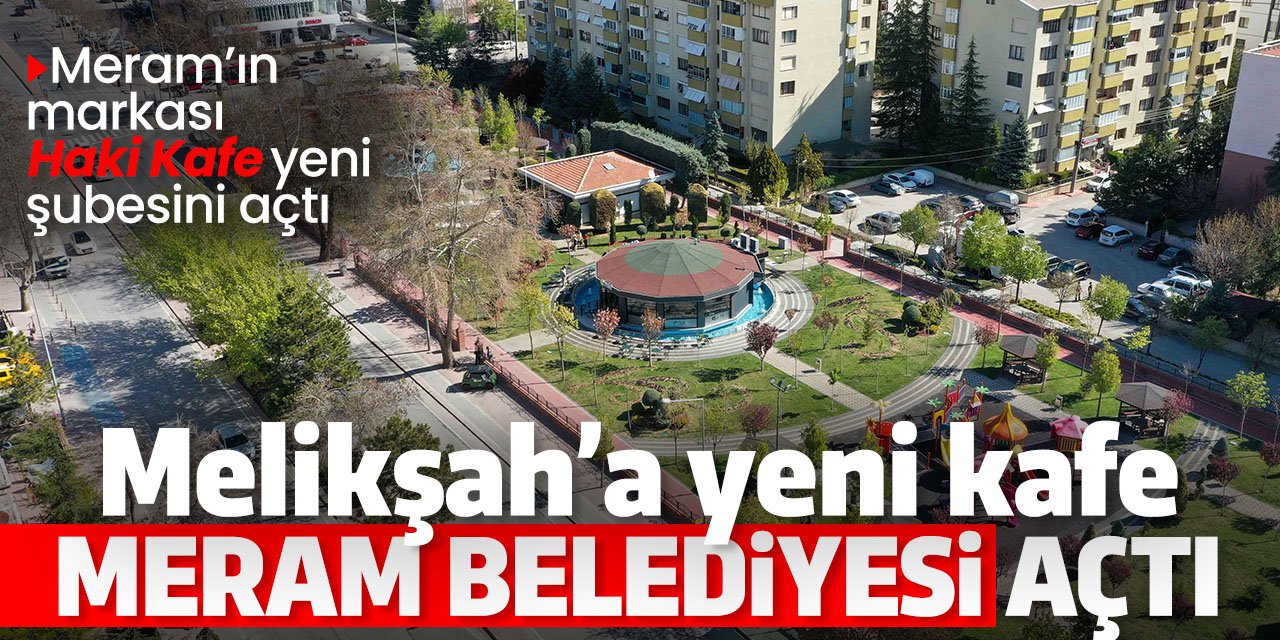 Meram'da çok sevilen kafenin yeni şubesi Melikşah'a açıldı!