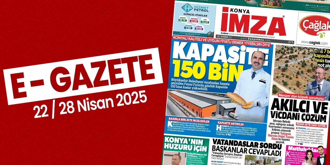 Konya İmza E-GAZETE 22/28 Nisan 2025