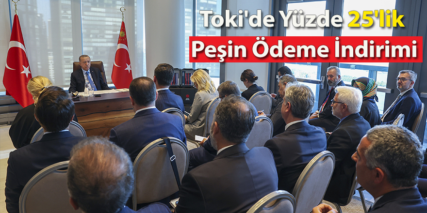 Toki'de Yüzde 25'lik Peşin Ödeme İndirimi