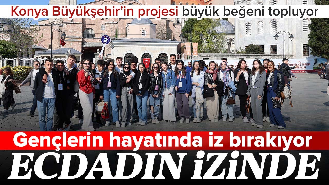Konya Büyükşehir Belediyesi'nin 'Atabey Gençliği Ecdadın İzinde' projesi büyük beğeni topluyor