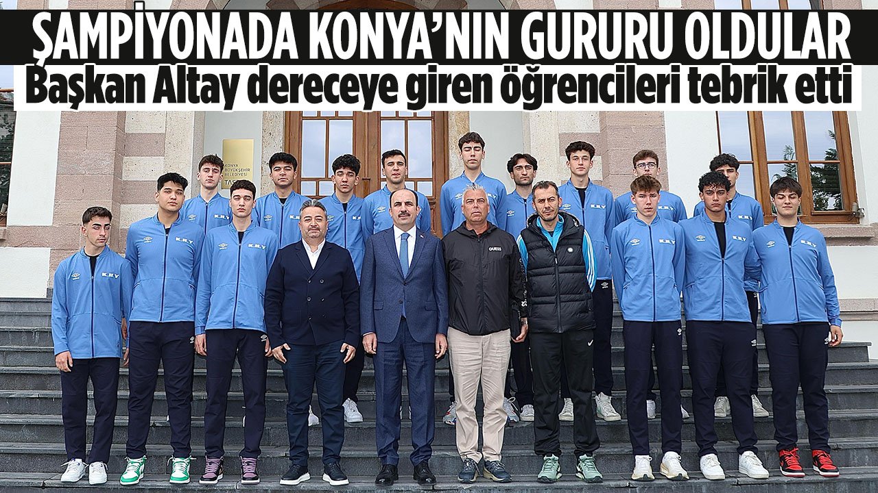 Başkan Altay tebrik etti... Voleybol şampiyonalarında  Konya'nın gururu oldular