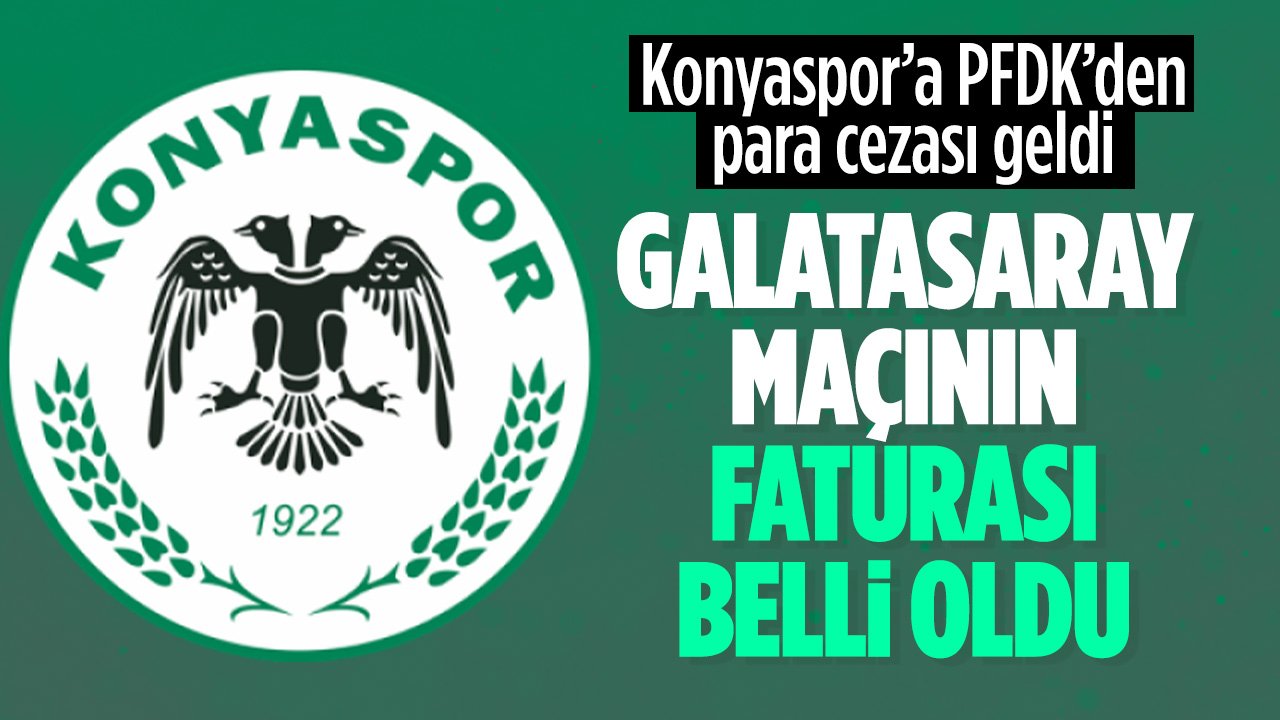 Galatasaray maçının faturası belli oldu... Konyaspor'a PFDK'den para cezası