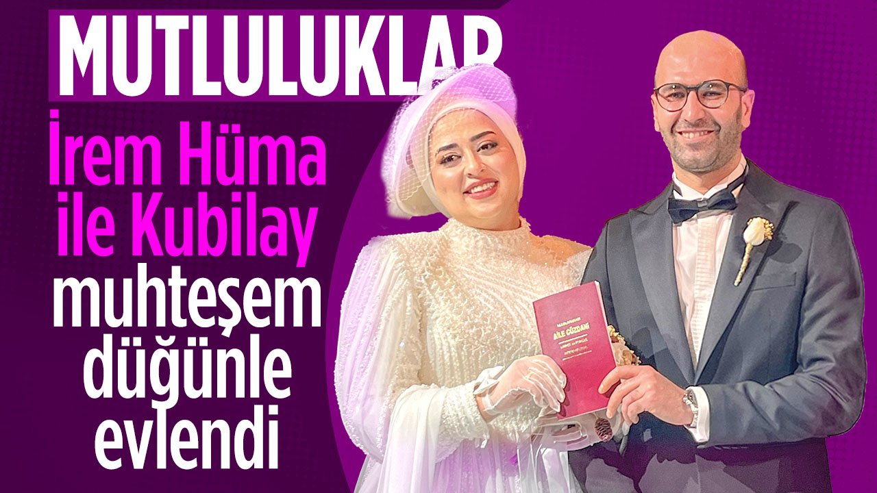 Muhteşem düğünle evlendiler... Kubilay ile İrem Hüma'ya mutluluklar