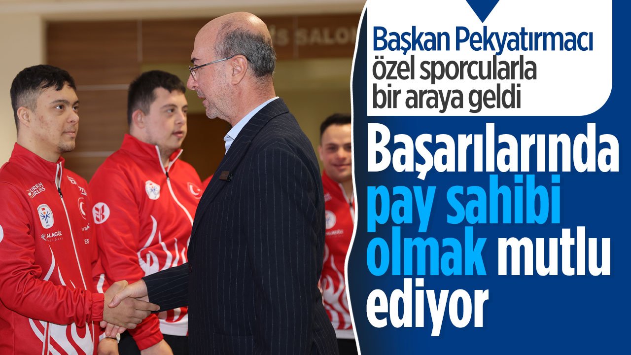 Avrupa şampiyonları Başkan Pekyatırmacı'yı ziyaret etti: 'Başarılarında pay sahibi olmak mutlu ediyor'