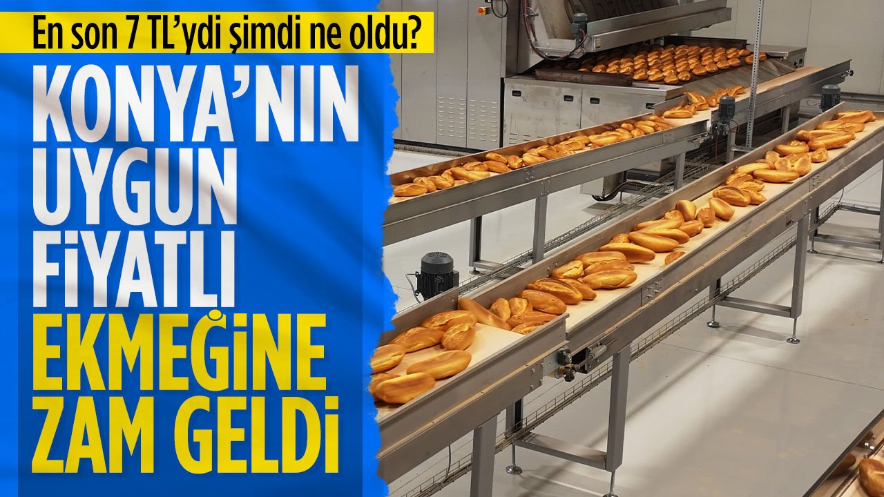 Konya'nın uygun fiyatlı ekmeği zamlandı: 7 TL'den ne kadara yükseldi?