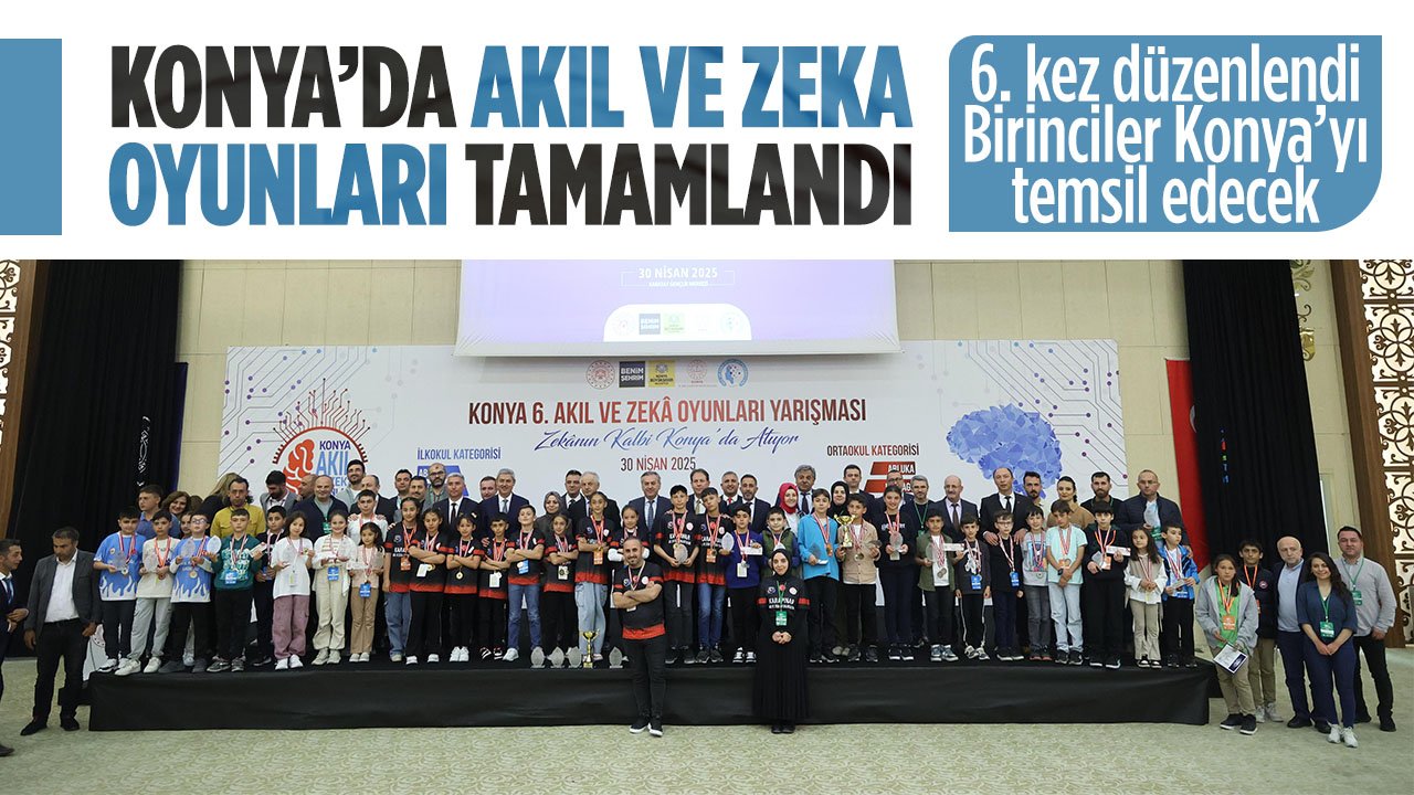 Konya'da altıncı kez düzenlendi... Akıl ve Zeka Oyunları'nın finali büyük heyecanla yapıldı