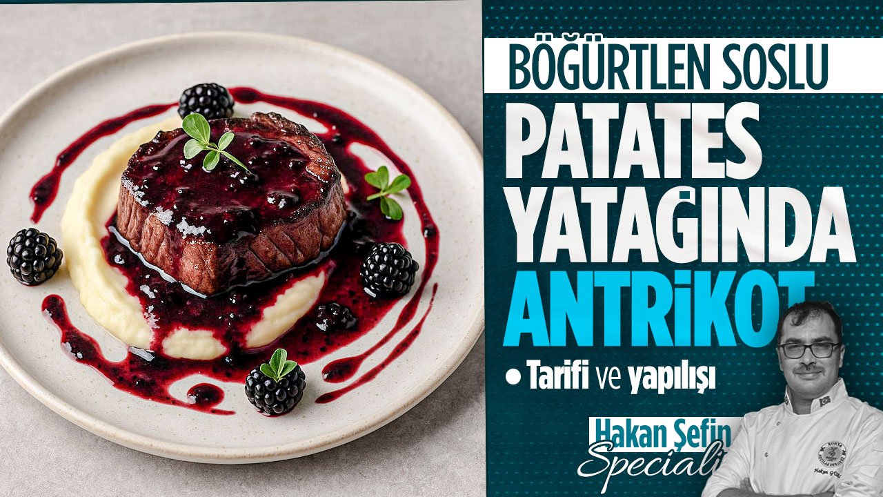 Hakan Şefin spesiyali: Böğürtlen Soslu Antrikot nasıl yapılır?