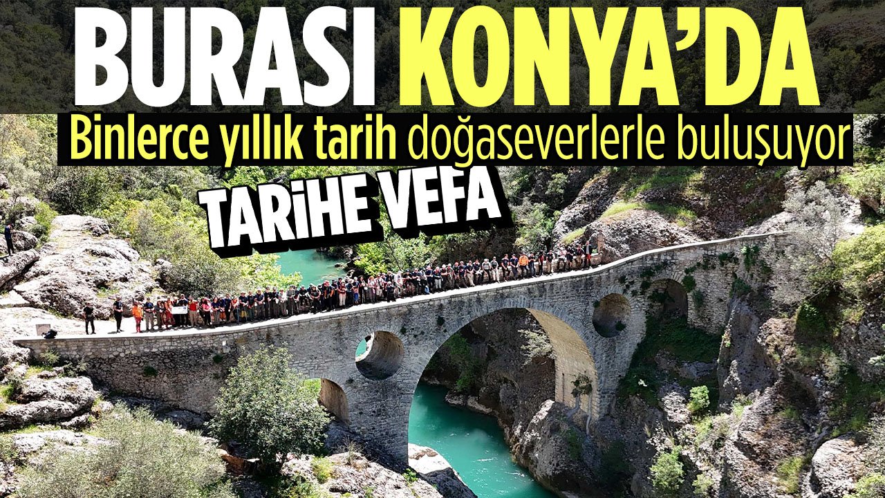 Konya'da tarihe vefa: Binlerce yıllık tarih doğaseverlerle buluştu