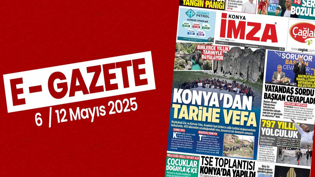 Konya İmza E-GAZETE (6 / 12 Mayıs 2025)