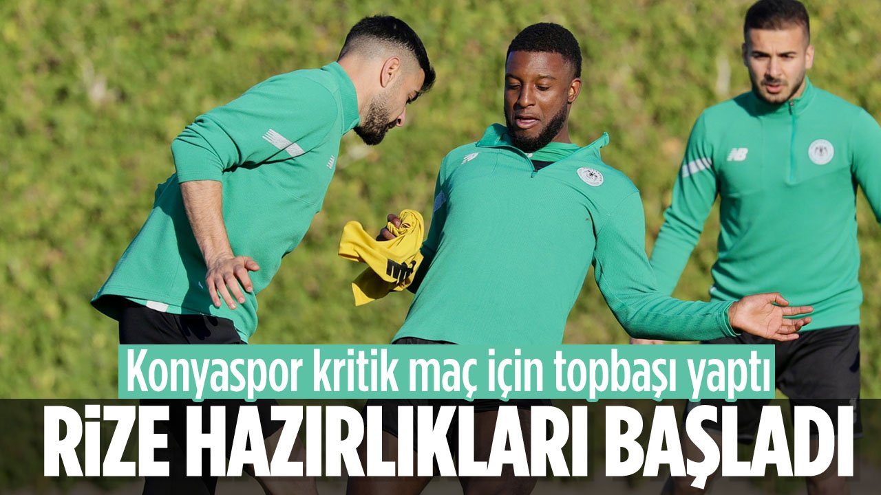 Konyaspor'da Rizespor maçı hazırlıkları başladı
