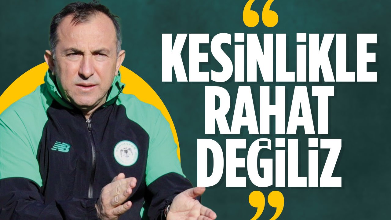 Konyaspor Teknik Direktörü Recep Uçar: Yüzde yüz iş bitmedi kesinlikle rahat değiliz