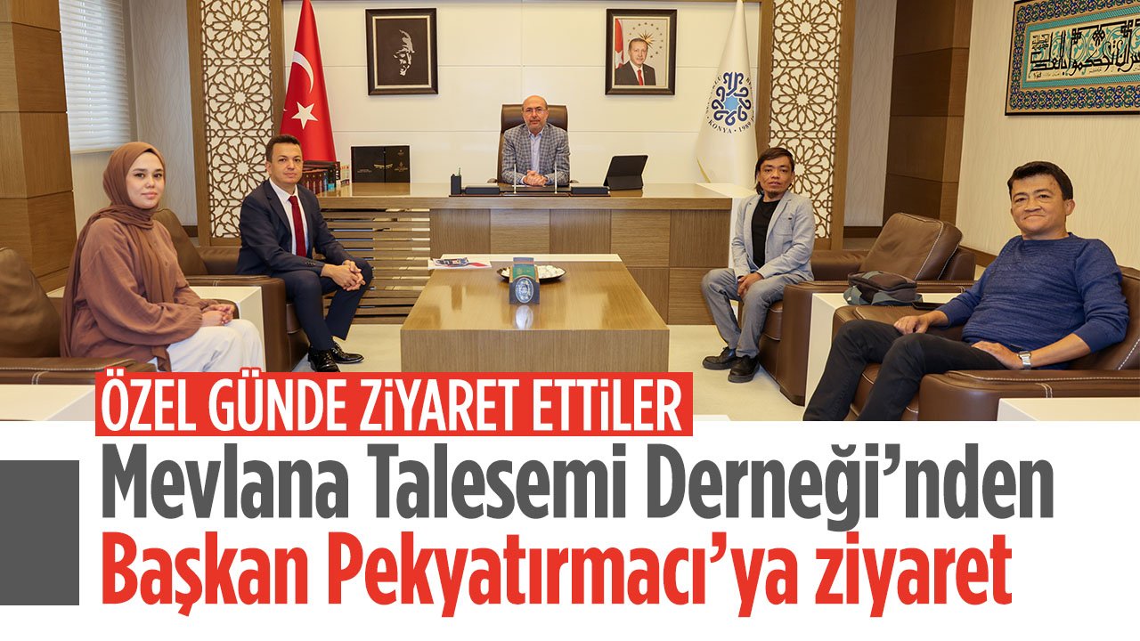 Mevlana Talesemi Derneği özel günde Başkan Pekyatırmacı'yı ziyaret etti