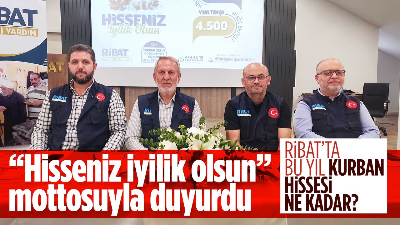 Ribat “Hisseniz iyilik olsun” mottosuyla duyurdu! Ribat’ta bu yıl hisse bedeli ne kadar?