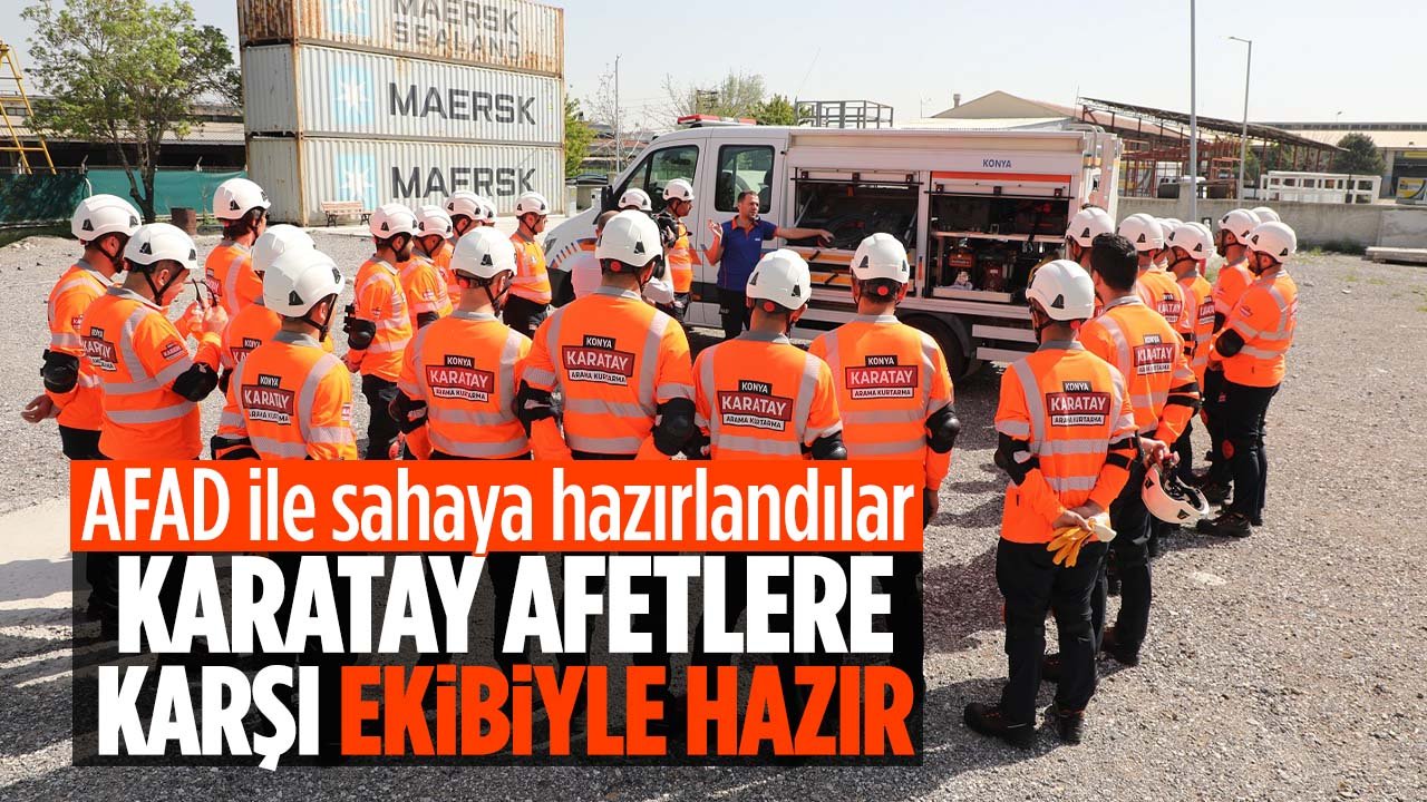 Karatay Arama Kurtarma Ekibi AFAD ile sahaya hazırlanıyor