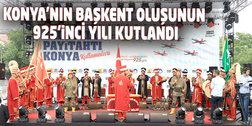 Konya'nın Anadolu Selçuklu Devleti'ne başkent oluşunun 925'inci yılı kutlandı