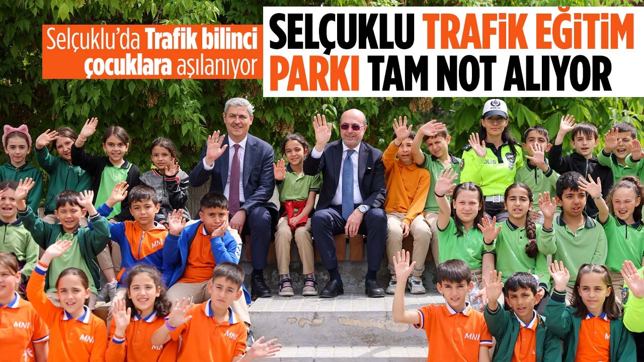 Selçuklu'da trafik bilinci erken yaşta kazandırılıyor: Selçuklu'daki park tam not aldı