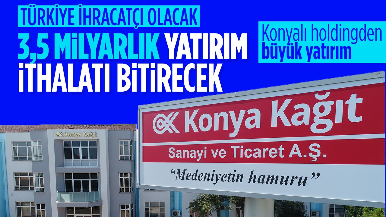 Konya merkezli holdingden İzmir' 3,5 milyarlık yatırım! Türkiye'nin ithalatı ihracata dönecek