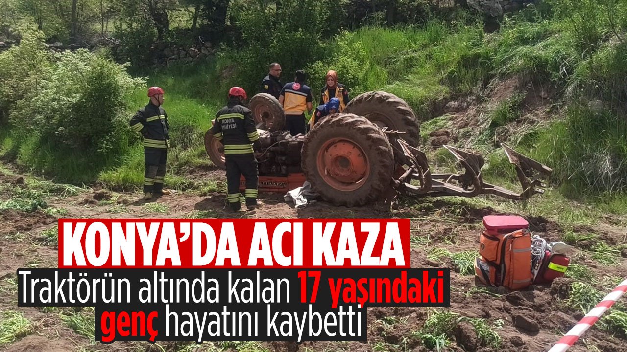 Konya'da acı kaza: 17 yaşındaki genç yaşamını yitirdi