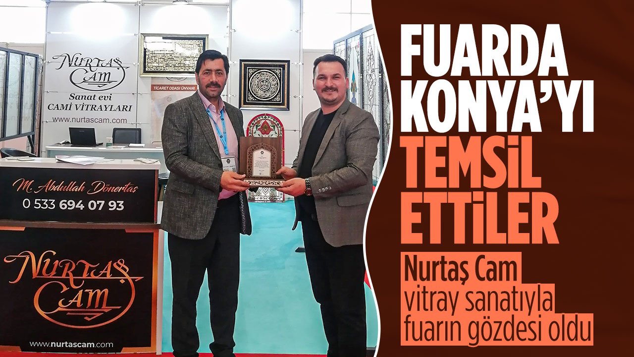 Nurtaş Cam vitray sanatıyla 16'ncısı düzenlenen fuarda Konya'yı temsil etti