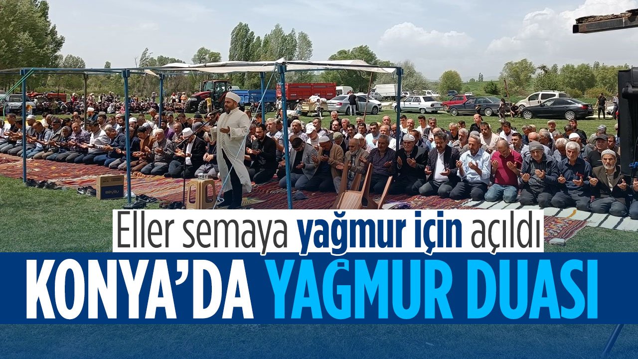 Konya'da çiftçiler yağmur duasına çıktı
